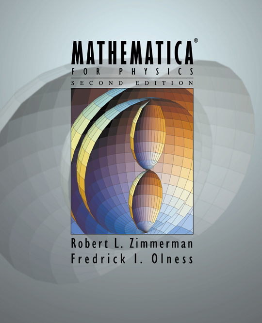 Mathematica? for Physics Zimmerman， Robert L.; Olness， Fredrick I. Mathematica for Physicists by Frederick I. Olness and Robert